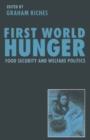 Image for First World Hunger: Food Security and Welfare Politics