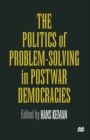 Image for The politics of problem-solving in postwar democracies