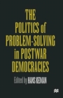 Image for The Politics of Problem-Solving in Postwar Democracies