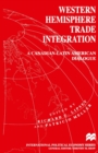 Image for Western Hemisphere Trade Integration: A Canadian-latin American Dialogue