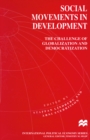 Image for Social movements in development: the challenge of globalization and democratization