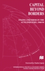 Image for Capital beyond Borders: States and Firms in the Auto Industry, 1960-94