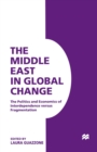 Image for The Middle East in global change: the politics and economics of interdependence versus fragmentation