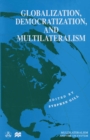 Image for Globalization, Democratization and Multilateralism