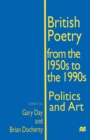 Image for British Poetry from the 1950s to the 1990s: Politics and Art