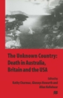 Image for Unknown Country: Death in Australia, Britain and the USA