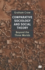 Image for Comparative Sociology and Social Theory: Beyond the Three Worlds