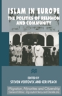 Image for Islam in Europe: The Politics of Religion and Community