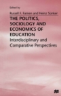 Image for Politics, Sociology and Economics of Education: Interdisciplinary and Comparative Perspectives