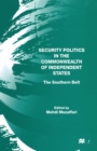 Image for Security Politics in the Commonwealth of Independent States: The Southern Belt
