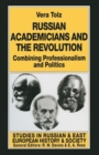 Image for Russian Academicians and the Revolution : Combining Professionalism and Politics
