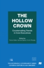Image for Hollow Crown: Countervailing Trends in Core Executives