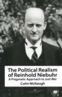 Image for Political Realism of Reinhold Niebuhr: A Pragmatic Approach to Just War