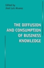 Image for The Diffusion and Consumption of Business Knowledge
