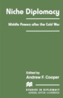 Image for Niche Diplomacy : Middle Powers after the Cold War