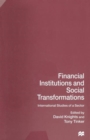 Image for Financial Institutions and Social Transformations : International Studies of a Sector