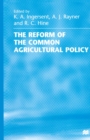 Image for Reform of the Common Agricultural Policy