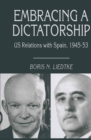 Image for Embracing a Dictatorship: US Relations with Spain, 1945-53