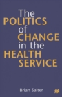 Image for Politics of Change in the Health Service