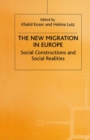 Image for New Migration in Europe: Social Constructions and Social Realities