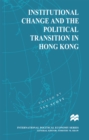 Image for Institutional change and the political transition in Hong Kong