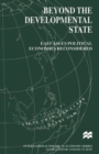 Image for Beyond the Developmental State : East Asia’s Political Economies Reconsidered
