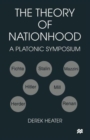 Image for The Theory of Nationhood : A Platonic Symposium