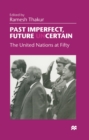 Image for Past imperfect, future UNcertain: the United Nations at fifty