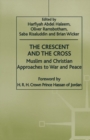 Image for The crescent and the cross: Muslim and Christian approaches to war and peace