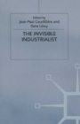 Image for Invisible Industrialist: Manufacture and the Construction of Scientific Knowledge