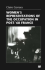 Image for Women&#39;s representations of the occupation in post-68 France.