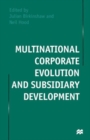 Image for Multinational Corporate Evolution and Subsidiary Development