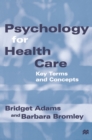 Image for Psychology for Health Care: Key Terms and Concepts