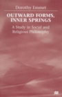 Image for Outward Forms, Inner Springs : A Study in Social and Religious Philosophy