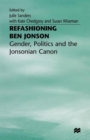 Image for Refashioning Ben Jonson : Gender, Politics, and the Jonsonian Canon