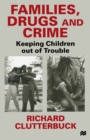 Image for Families, Drugs and Crime: Keeping Children Out of Trouble