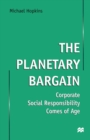 Image for Planetary Bargain: Corporate Social Responsibility Comes of Age