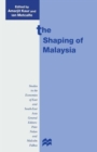 Image for The Shaping of Malaysia