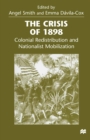 Image for The Crisis of 1898: Colonial Redistribution and Nationalist Mobilization