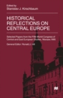 Image for Historical Reflections On Central Europe: Selected Papers from the Fifth World Congress of Central and East European Studies, Warsaw, 1995