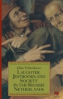 Image for Laughter, jestbooks and society in Spanish Netherlands.