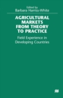 Image for Agricultural Markets from Theory to Practice: Field Experience in Developing Countries