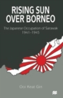 Image for Rising Sun over Borneo : The Japanese Occupation of Sarawak, 1941-1945
