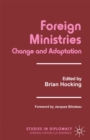 Image for Foreign Ministries: Change and Adaptation