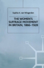 Image for The women&#39;s suffrage movement in Britain, 1866-1928