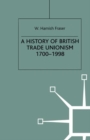Image for History of British Trade Unionism 1700-1998