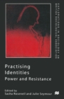 Image for Practising Identities: Power and Resistance