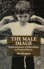 Image for Male Image: Representations of Masculinity in Postwar Poetry