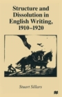 Image for Structure and Dissolution in English Writing, 1910–1920
