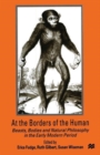 Image for At the Borders of the Human : Beasts, Bodies and Natural Philosophy in the Early Modern Period